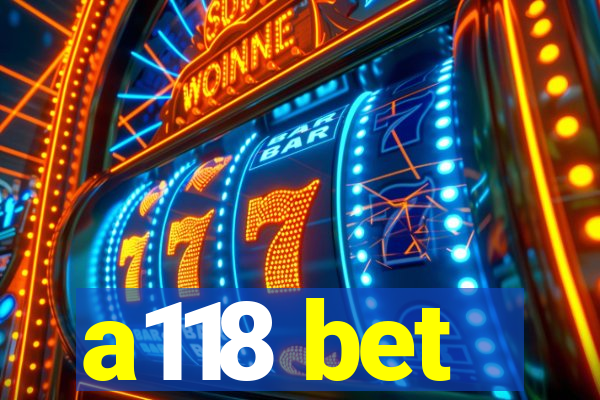 a118 bet
